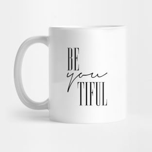 Be you tiful beautiful Mug